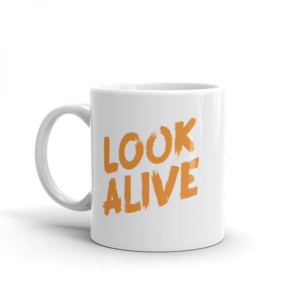 look alive mug